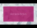 Adriana Brock - appearance