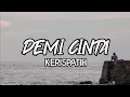 Lagu #kerispatih #demicinta #lirik Kerispatih - Demi cinta (lirik)
