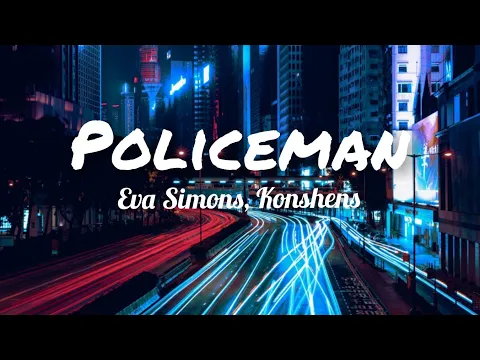 Download MP3 Eva Simons, Konshens - Policeman (Lyrics)