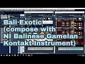 Download Lagu Bali Exotic (Komplete's Balinese Gamelan, Reaktor, Drum Lab, etc.)