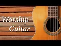 Lagu TOP 30 Worship Guitar - 3 Hours Best Worship Songs - Instrumental for Prayer and Meditation