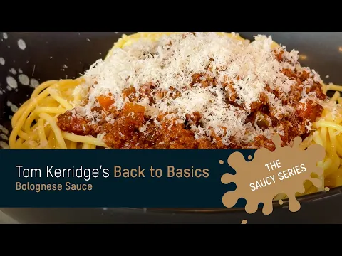 How to Make the Perfect Bolognese Sauce | Back to Basics: The Saucy Series | Tom Kerridge