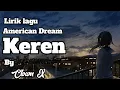 Viral!! Lirik Lagu American Dream Keren Abis