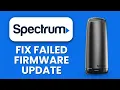 NEW Spectrum Router Firmware Update Failed 2025 Fix Manual Update Connection Errors