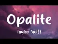 Lagu Taylor Swift - Opalite (Lyrics)