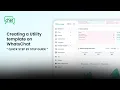 Creating a Utility Template on WhatsChat Quick Step-by-Step Guide