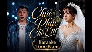 Chúc Phúc Cho Em - Minh Vương M4U x Anh Tô | Karaoke Tone Nam
