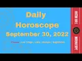 Daily Horoscope September 30 for the Zodiac signs Cancer Leo Virgo Libra Scorpio Sagittarius