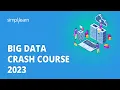 Big Data Crash Course 2026 Learn Big Data In 4 Hours Big Data Fundamentals Simplilearn