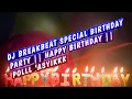 Download Lagu DJ BREAKBEAT SPECIAL BIRTHDAY PARTY || HAPPY BIRTHDAY || POLLL  ASYIKKK