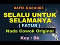 Download Lagu Selalu Untuk Selamanya (Karaoke) Fatur /Nada cowok Original Bb