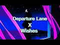Download Lagu Departure Lane X Wishes | Official remix