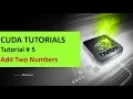 Cuda Tutorials - 5 First Cuda Program to add Two Numbers