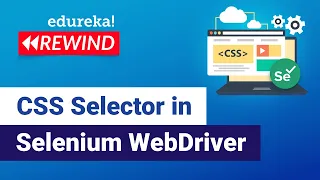 CSS Selector in Selenium WebDriver Selenium Certification Training Edureka Testing Rewind - 1