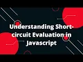 JavaScript Shorthand Coding Techniques Understanding Short-circuit Evaluation in Javascript