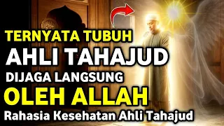 SUBHANALLAH !! 7 Cara Allah Menjaga Kesehatan Ahli Tahajud !! Rahasia Yang Jarang Diketahui