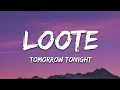 Loote - Tomorrow Tonight (Lyrics)