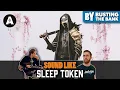 Download Lagu Sound Like Sleep Token | By Busting the Bank!