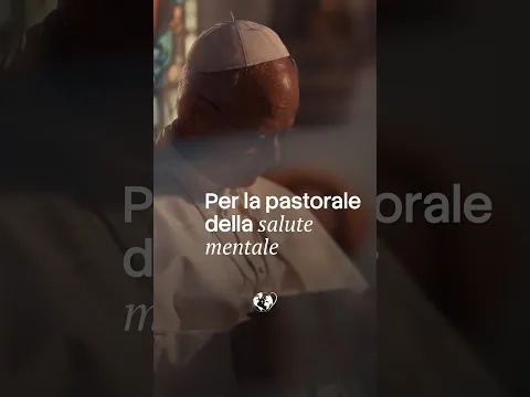 Prega con il Papa: Per la pastorale della salute mentale