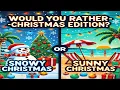 Download Lagu 🎅30 Festive Would You Rather Questions – Christmas Edition!🎄 | Fun Holiday Quiz