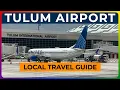 TULUM AIRPORT - What to Expect Arrivals Departures Immigration Car Rental Safety More