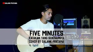 Download Five Minutes Katakan Yang Sebenarnya (Cover by Galank pratama) MP3