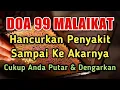 Download Lagu ALHAMDULILLAH ✔️ BAROKAH AYAT INI 99 MALAIKAT HANCURKAN P€NYAKIT SAMPAI KE AKARNYA | ZAiD DOA