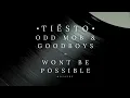 Tiësto, Odd Mob & Goodboys - Wont Be Possible