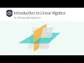 Introduction to Linear Algebra Orthogonal Projections
