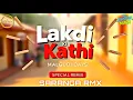 Download Lagu LAKDI KI KATHI (FINAL) DJ SARANGA RMX 2025