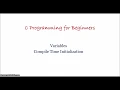 2 How to declare Variables and What is Compile time initialization C Programming for Beginners