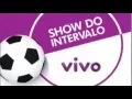 Download Lagu Vinheta Show do Intervalo Versão Vivo (2016)