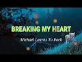 Download Lagu Breaking My Heart - [Michael Learns To Rock] (Lyrics)