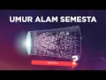 Download Lagu Seberapa Tua Alam Semesta? (Dan Gimana Cara Taunya?)