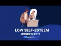 Low Self-Esteem Worksheet