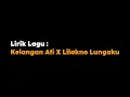 Lirik Lagu || Kelangan Ati X Lilakno Lungaku