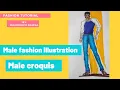 HOW TO DRAW MEN S FASHIONILLUSTRATION- MALE FASHION FIGURE - MALE CROQUIS