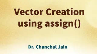 Vector Creation using assign