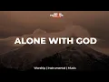 Download Lagu ALONE WITH GOD  | Meditation | Soaking worship instrumental | Prophetic | Prayer and Devotional