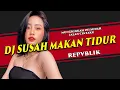 Download Lagu DJ SUSAH MAKAN TIDUR FULL BASS REMIX DJ TIKTOK TERBARU 2023