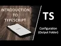 04 Typescript output folder