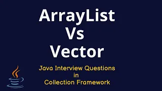 Java Interview Questions - ArrayList Vs Vector
