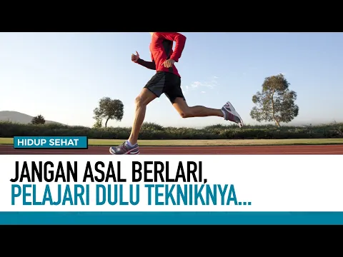 Jangan Asal Berlari Pelajari Dulu Tekniknya