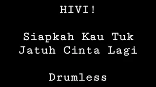 HIVI! - Siapkah Kau Tuk Jatuh Cinta Lagi - Drumless - Minus One Drum