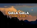 Download Lagu GALA GALA - Tiya ( Slowed \u0026 Reverb )