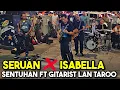 Download Lagu SERUAN \u0026 ISABELLA | Sentuhan featuring Gitarist Lan Taroo