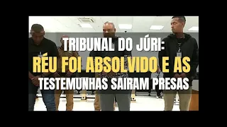 🔴 Tribunal do Júri: Réu SAIU LIVRE e as testemunhas SAIRAM PRESAS desse julgamento