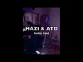Hazi & ATD   Feeling Good