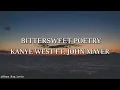 Lagu Kanye West - Bittersweet Poetry ft. John Mayer (lyrics)