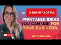 8 BIG IMPACT Printable Ideas You Can Use For Your Business